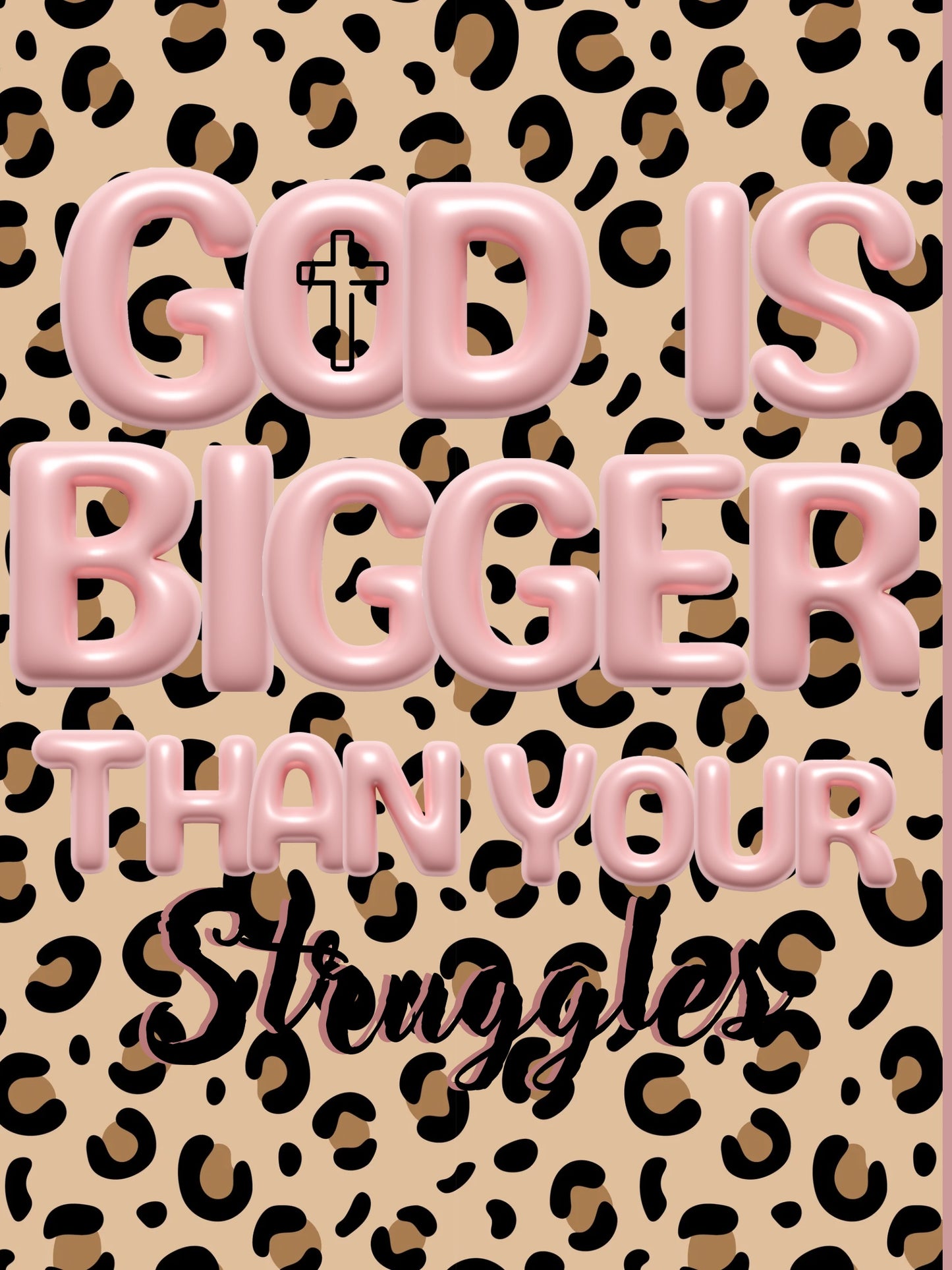 “God is bigger than your struggles” poster